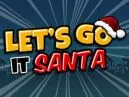 Lets Go It Santa